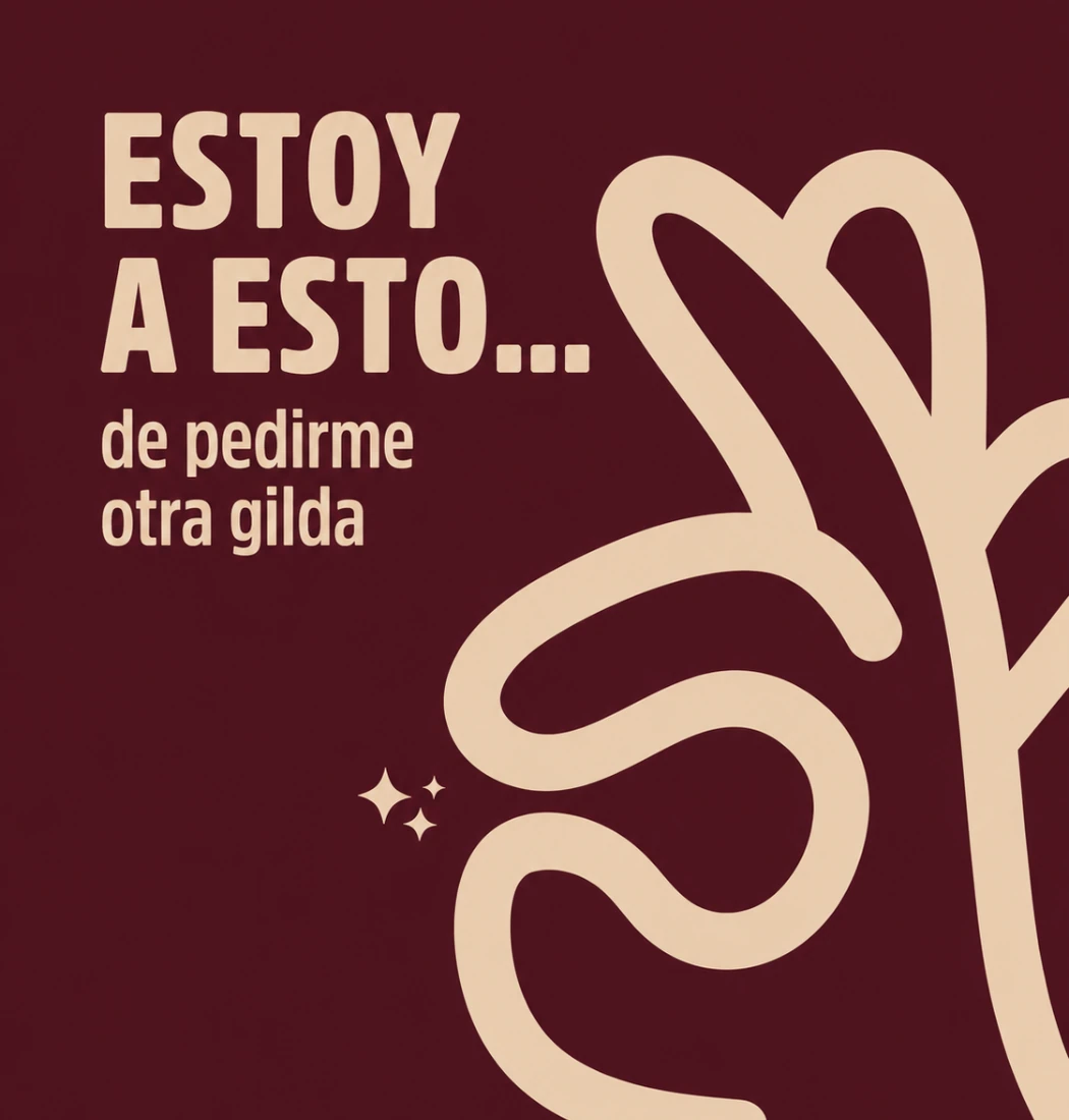 Gráfica Estoy a esto de pedirme otra gilda